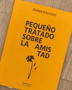 Pequeño tratado sobre la amistad · Joana D'Alessio - Una cosa es una cosa