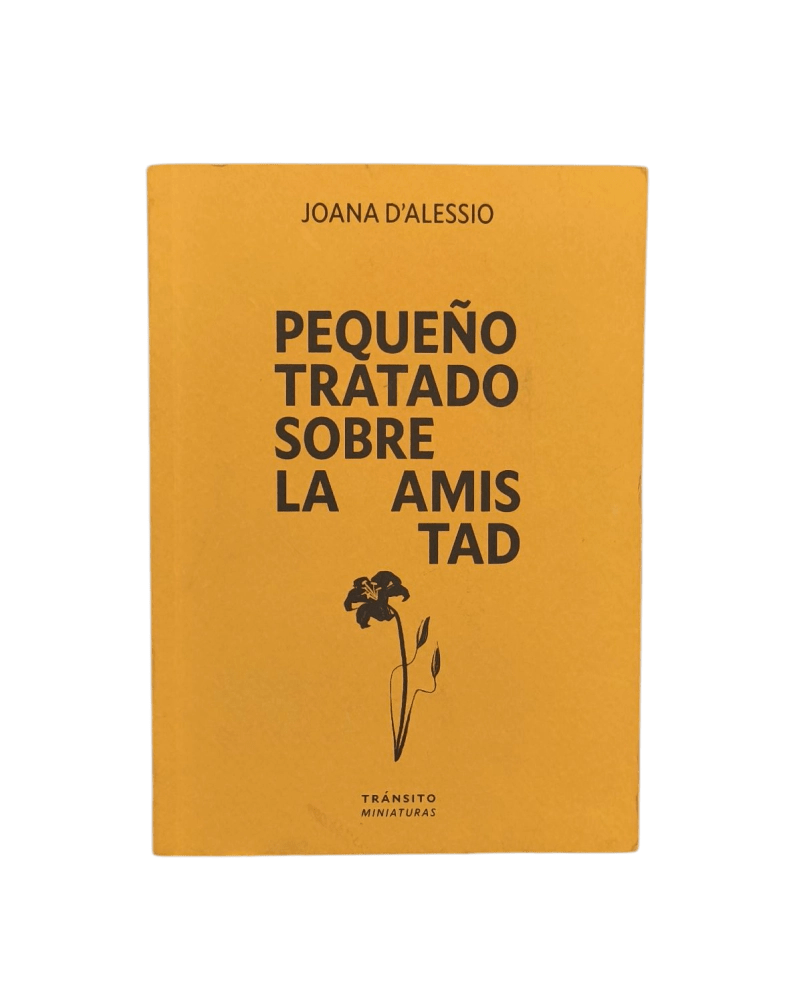 Pequeño tratado sobre la amistad · Joana D'Alessio - Una cosa es una cosa
